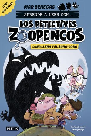 DETECTIVES ZOOPENCOS 3. LUNA LLENA Y BÚHO-LOBO