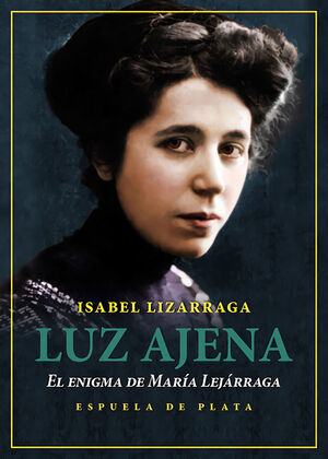 LUZ AJENA. EL ENIGMA DE MARIA LEJARRAGA