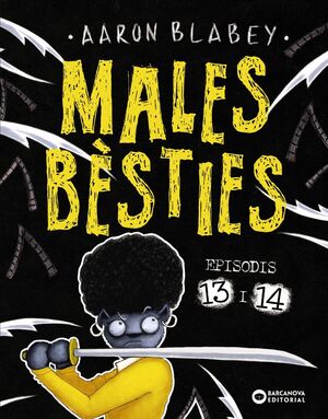 MALES BÈSTIES. EPISODIS 13-14