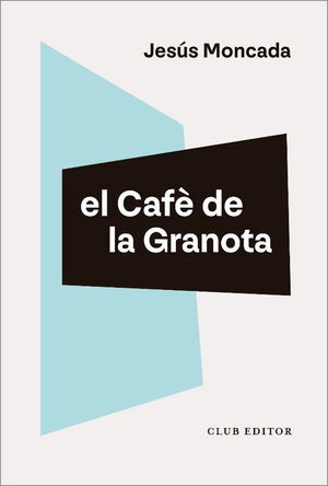 CAFÈ DE LA GRANOTA, EL